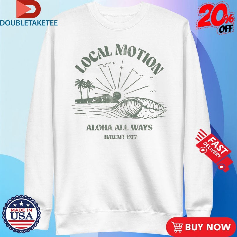 Official Local Motion Aloha All Ways Hawaii 1977 Diamond Head Shirts