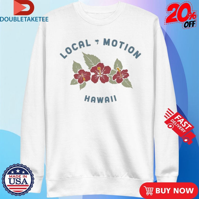 Official Local Motion Hawaii Triple Hibiscus Shirts