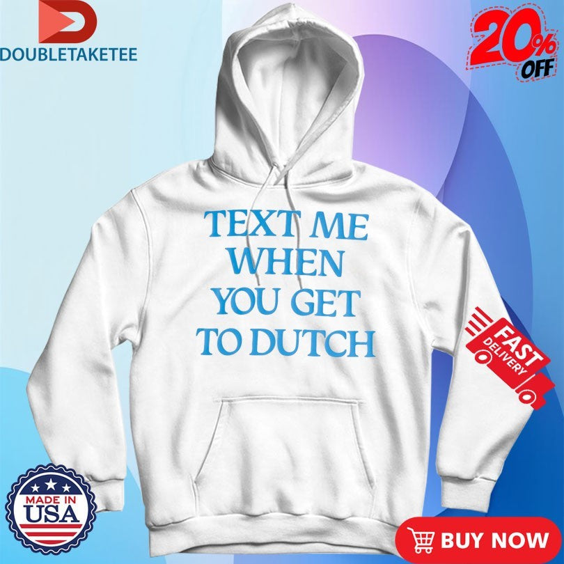 Official Lonely Ghost LG X Dutch Bros Text Me When You Get To Dutch Shirts