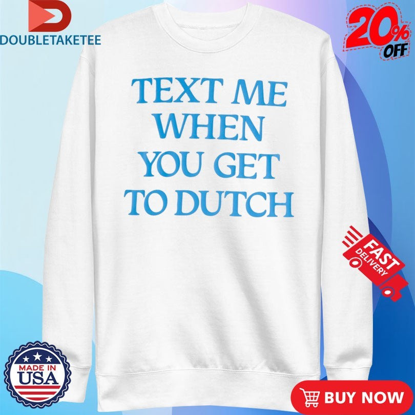 Official Lonely Ghost LG X Dutch Bros Text Me When You Get To Dutch Shirts