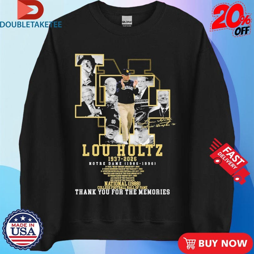 Official Lou Holtz 1937 2026 Notre Dame 1986 1996 National Chapions 1988 College Football Hal Of Fame Thank You For The Memories Shirts