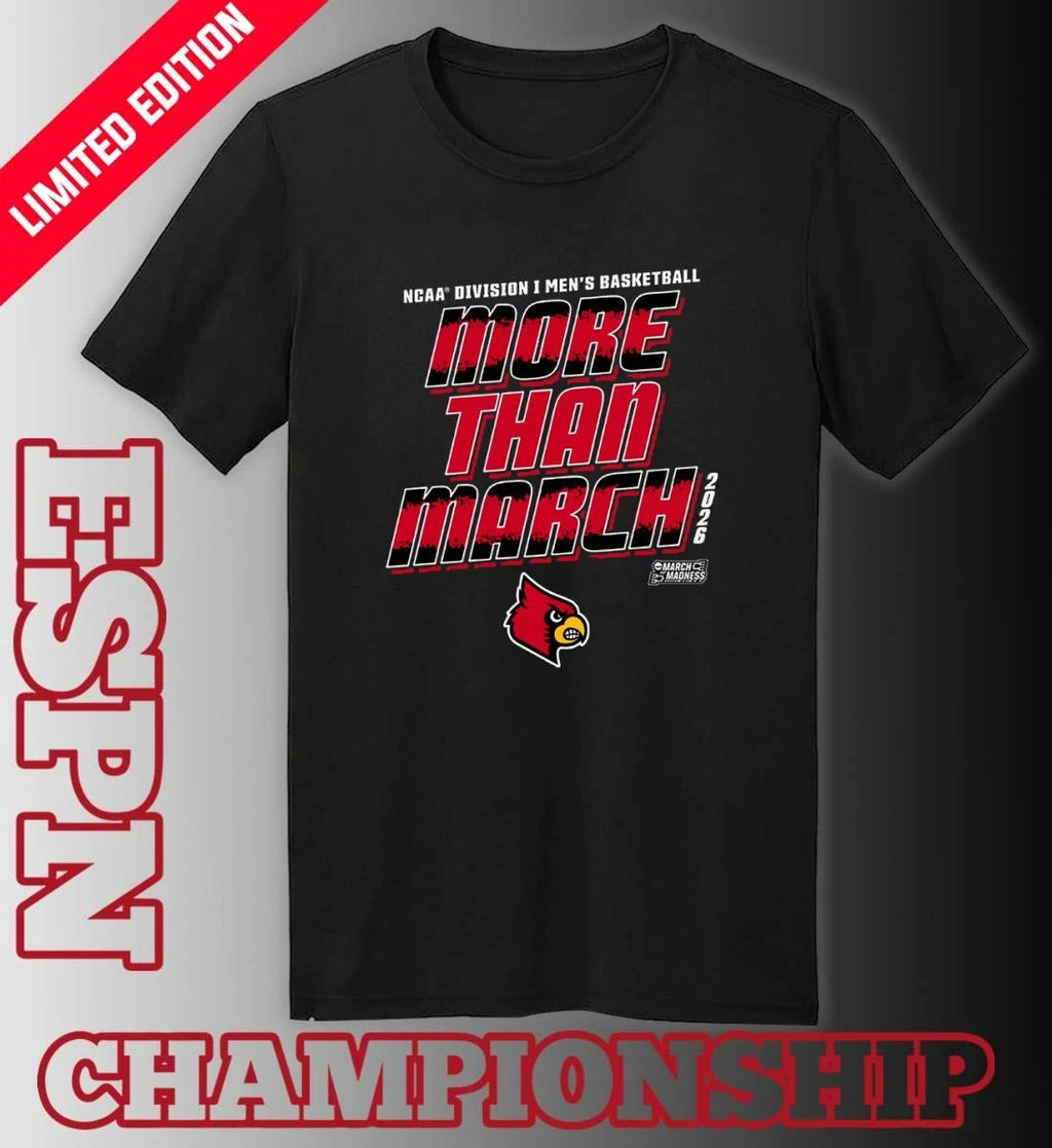Official Louisville Men’s Basketball More Than March 2026 Shirt