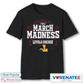Official Loyola Chicago Ramblers 2026 NCAA DI Men’s Basketball Championship March Madness Bound T-Shirt