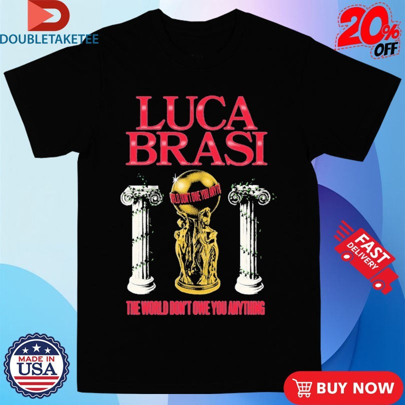 Official Luca Brasi The World Don’t Owe You Anything Statue Shirts