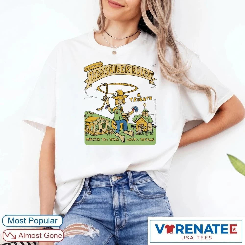 Official Luck Presents Todd Snider Rules A Tribute March 20 2026 Luck TX T-Shirt