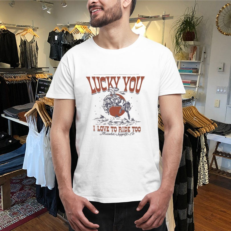 Official Lucky You I Love To Ride Too Thrashin Supply Co Shirts
