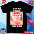 Official Luigi Mangione He Who Saves His Country Breaks No Laws Shirts