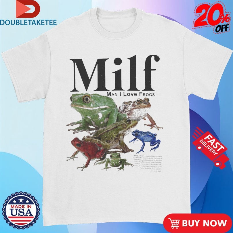 Official MILF Man I Love Frogs Amphibians Anura Ranidae Toads Shirts