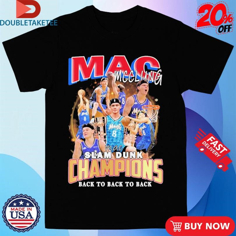 Official Mac McClung Slam Dunk Champions Back To Back To Back Shirts