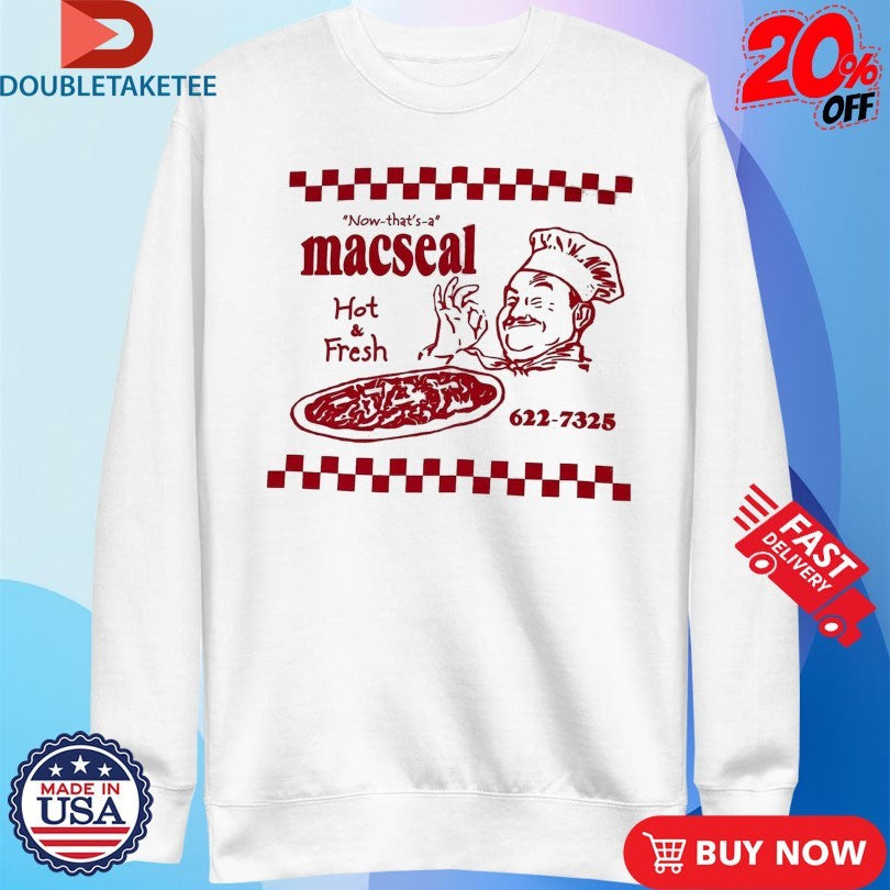 Official Macseal Now That’s A Hot &amp; Fresh Pizza Shirts