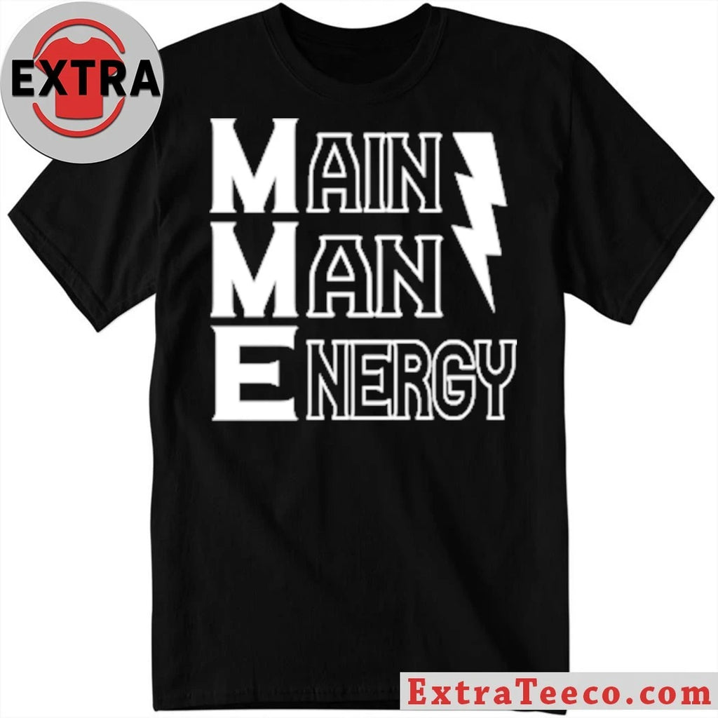Official Main Man Energy Shirt