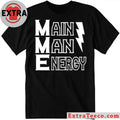 Official Main Man Energy Shirt