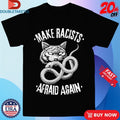 Official Make Racists Afraid Again Snake Cat Shirts