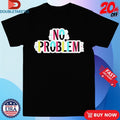 Official Make Some Noise Josh Ruben No Problem Shirts