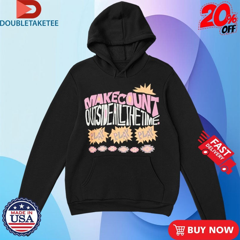 Official Makecount Outside All The Time Pay Shirts