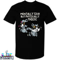 Official MandatoryFunDay mentally Sick But Physically Thicc T-shirts