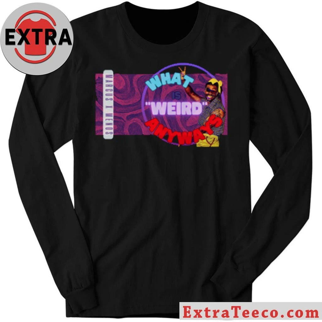 Official Marcus X Menos What’s weird anyways Shirt