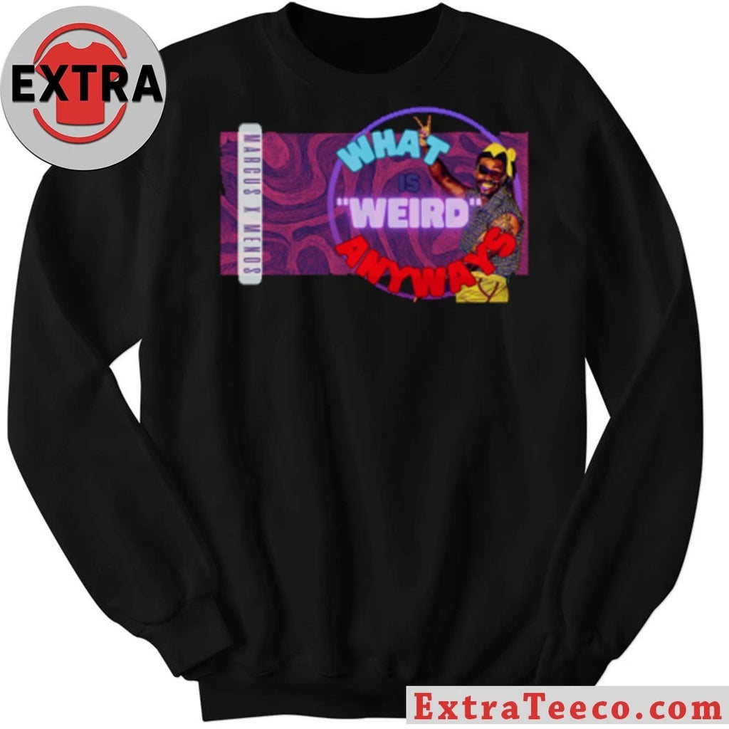 Official Marcus X Menos What’s weird anyways Shirt
