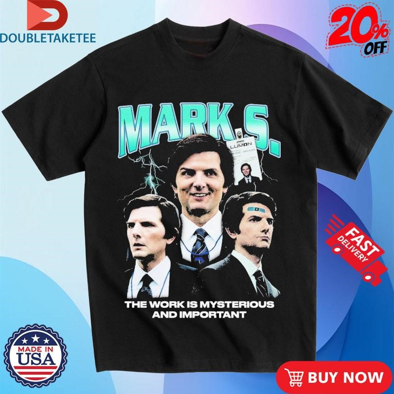 Official Mark S. The Work Is Mysterious And Important Rap Shirts