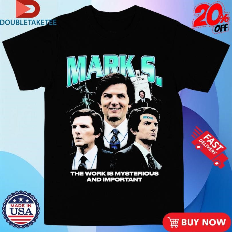 Official Mark S. The Work Is Mysterious And Important Rap Shirts
