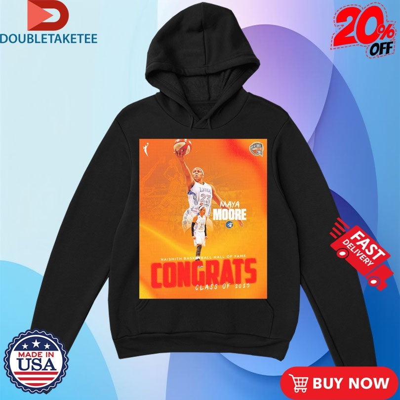 Official Maya Moore Are Naismith Basketball Hall Of Fame Class Of 2025 WNBA Congrats Shirts