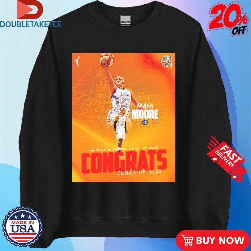 Official Maya Moore Are Naismith Basketball Hall Of Fame Class Of 2025 WNBA Congrats Shirts