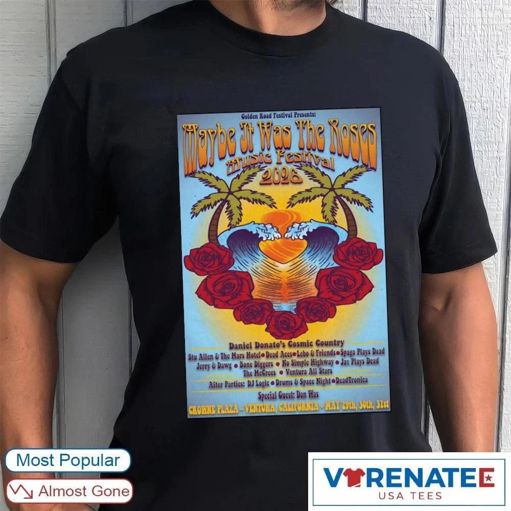 Official Maybe It Was The Roses Festival May 20-31 2026 Crowne Plaza Ventura CA Poster T-Shirt