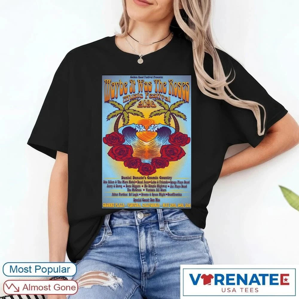 Official Maybe It Was The Roses Festival May 20-31 2026 Crowne Plaza Ventura CA Poster T-Shirt