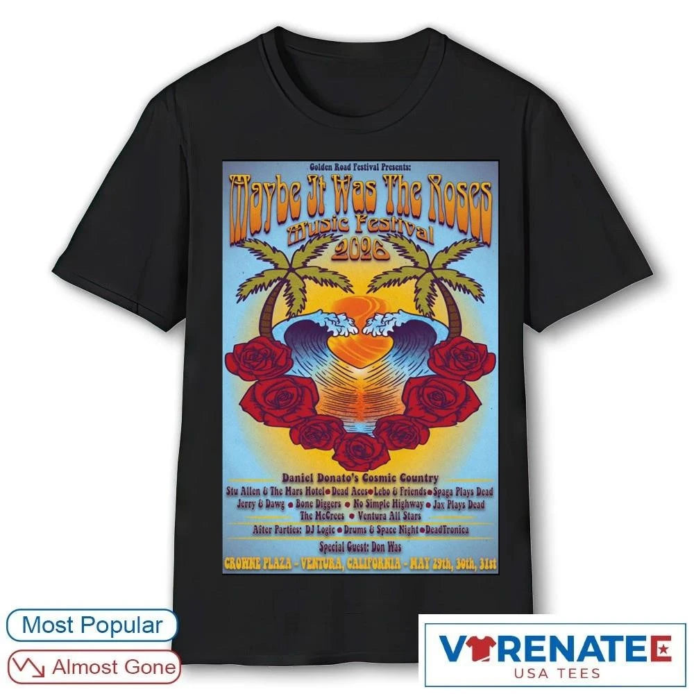Official Maybe It Was The Roses Festival May 20-31 2026 Crowne Plaza Ventura CA Poster T-Shirt