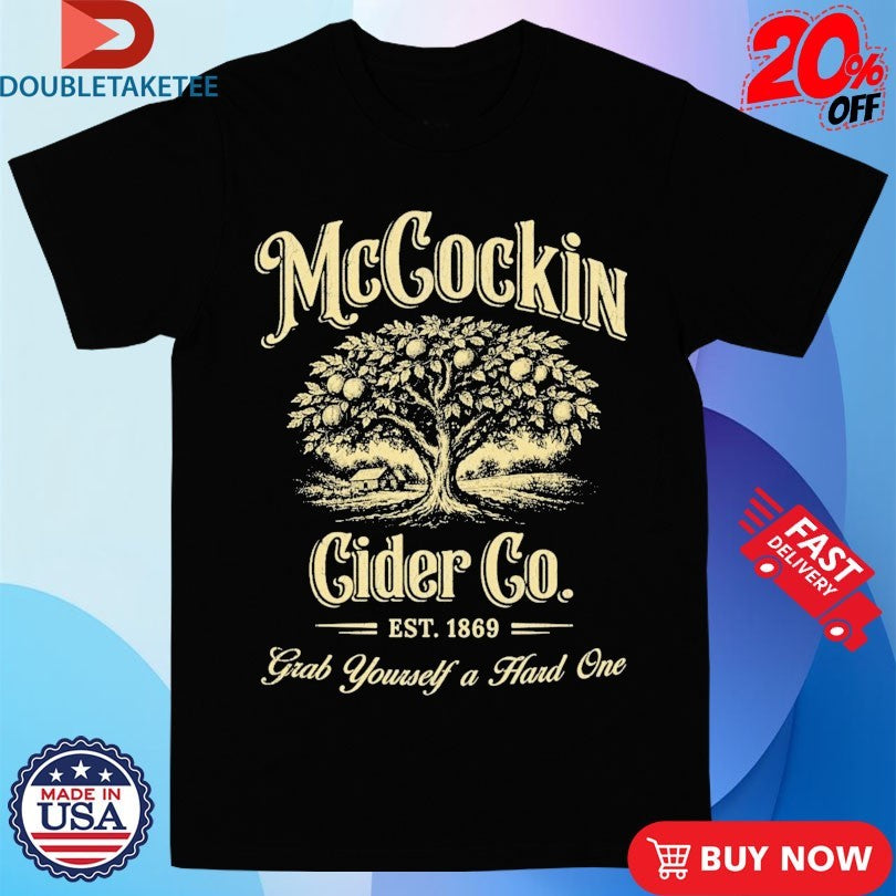 Official McCockin Cider Co Grab Yourself A Hard One Est 1869 Tree Shirts
