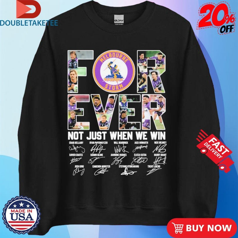 Official Melbourne Storm Forever Not Just When We Win Players Signatures Shirts