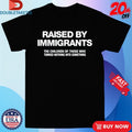 Official Melissa Ortiz Wearing Raised By Immigrants The Children Of Those Who Turned Nothing Into Something Shirts