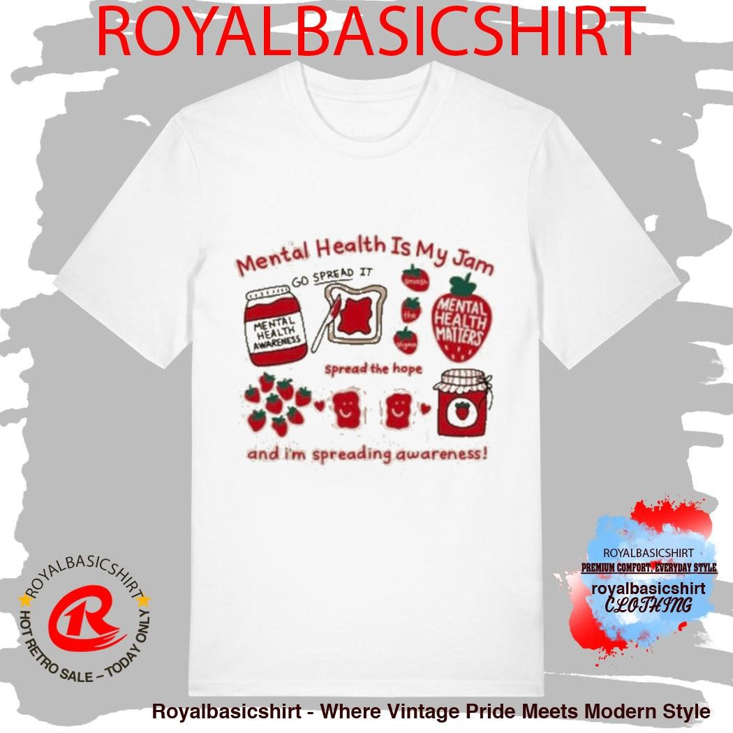 Official Mental Health Is My Jam And I’m Spreading Awareness T-Shirt