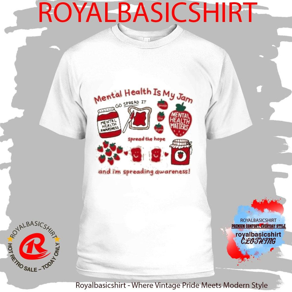 Official Mental Health Is My Jam And I’m Spreading Awareness T-Shirt