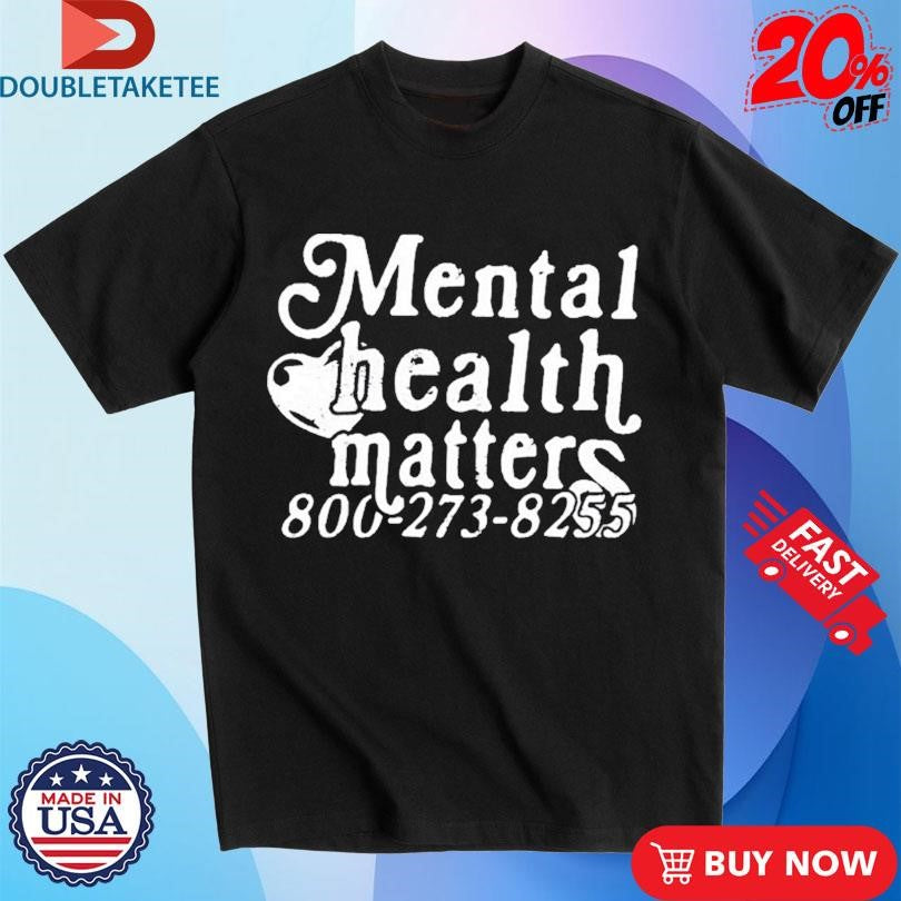 Official Mental Health Matters 800-273-8255 Shirts