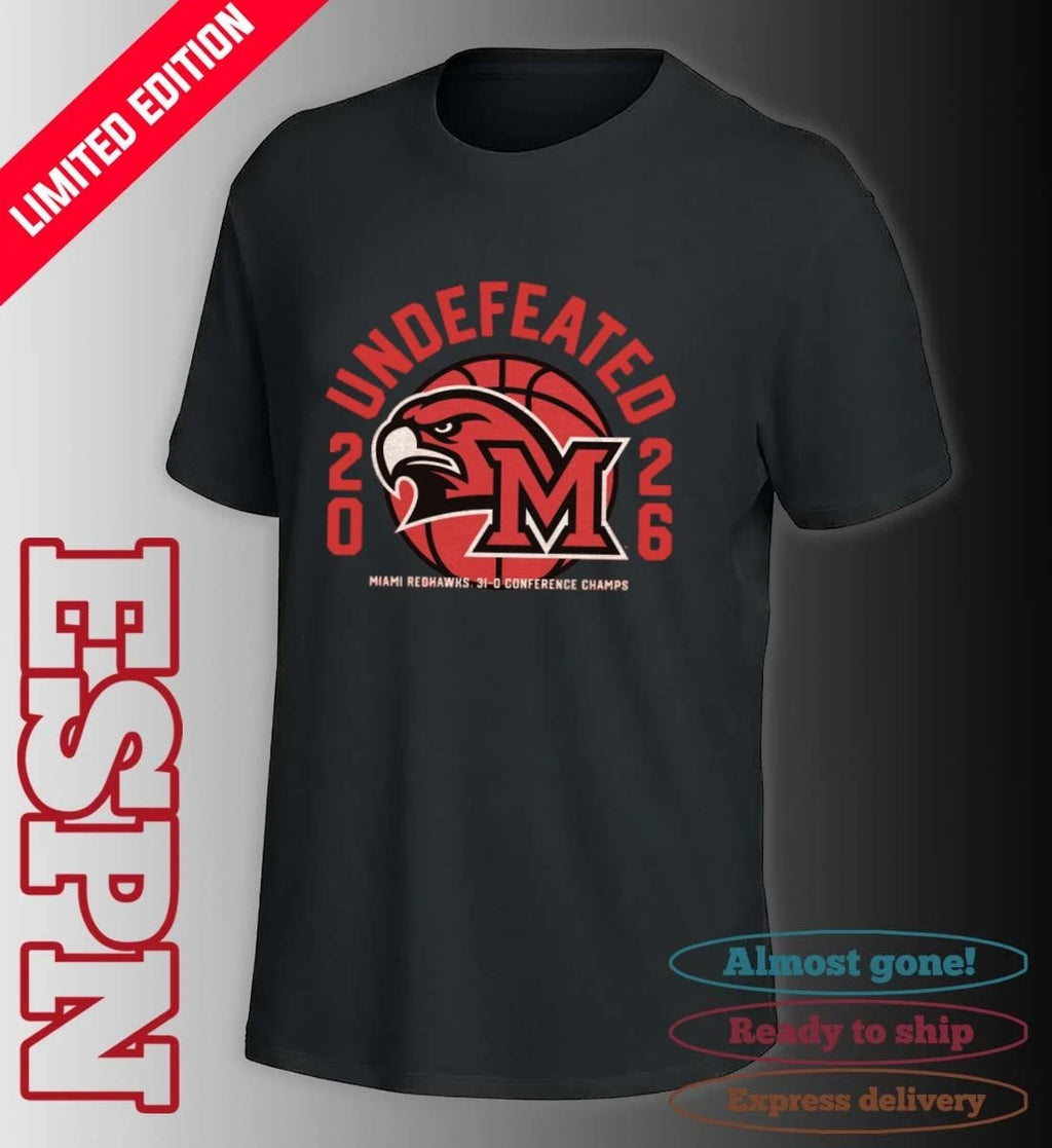 Official Miami RedHawks Basketball 2026 Undefeated 31-0 Conference Champs Shirt