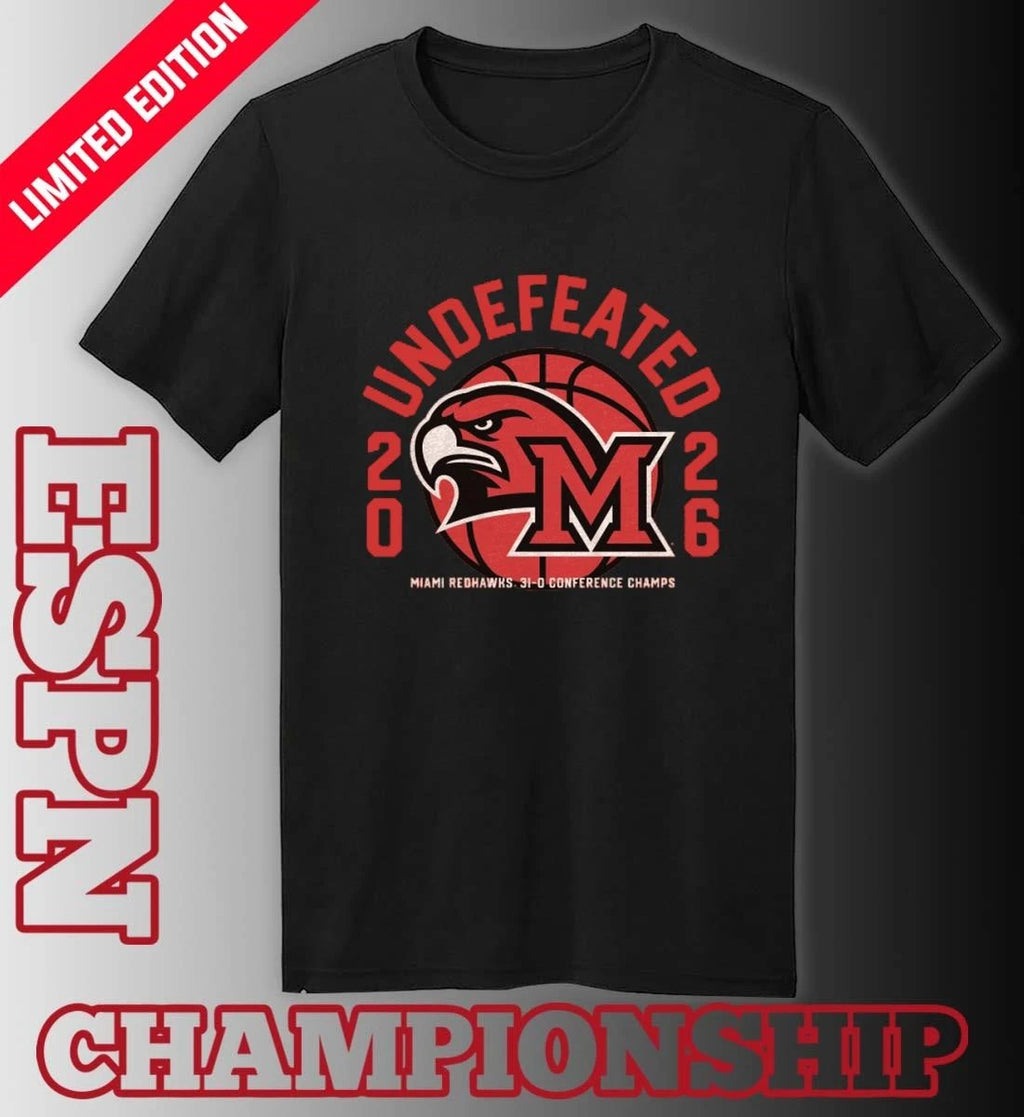 Official Miami RedHawks Basketball 2026 Undefeated 31-0 Conference Champs Shirt