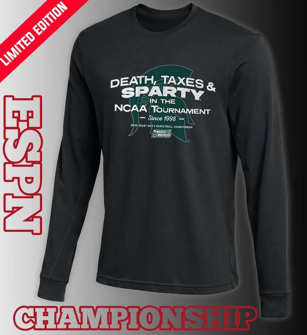 Official Michigan State Men’s Basketball Death, Taxes, &amp; Sparty In The NCAA Tournament 2026 Shirt