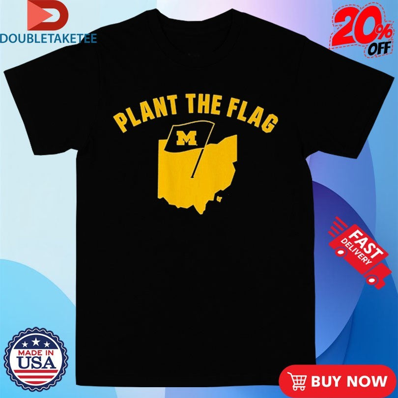Official Michigan Wolverines Plant The Flag Map Shirts