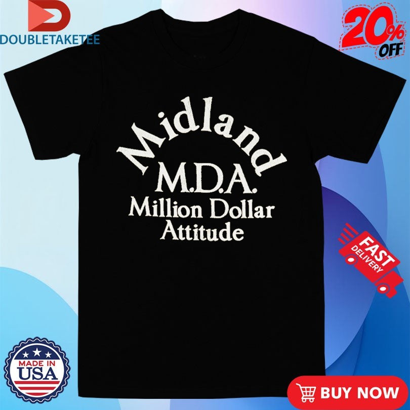 Official Midland Million Dollar Attitude MDA Shirts