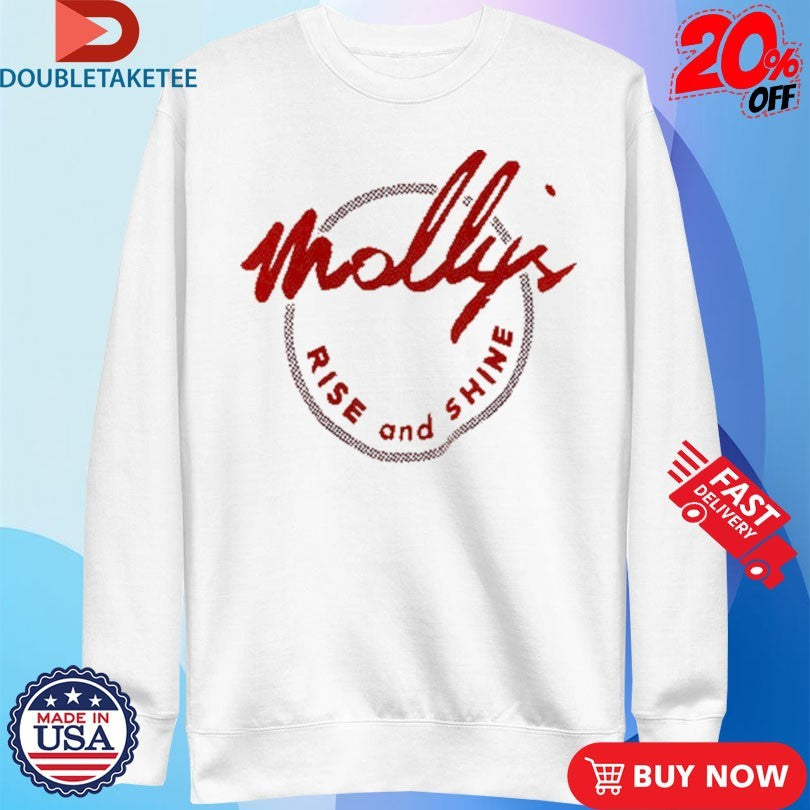 Official Molly’s Rise And Shine Shirts