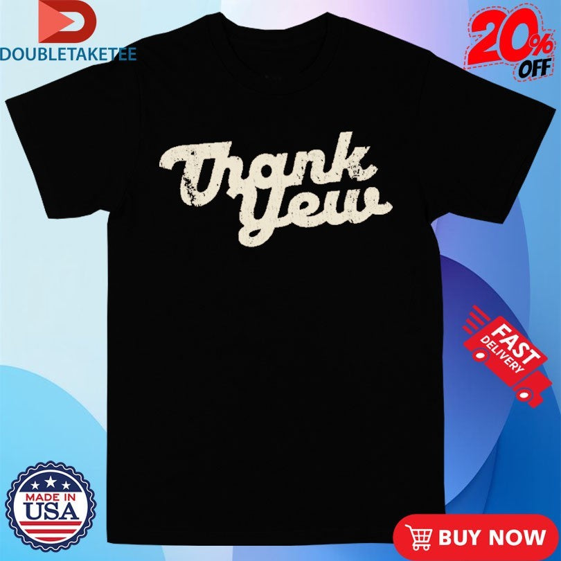 Official Morgan Wallen Thank Yew Shirts