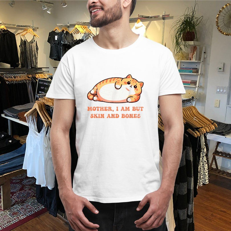 Official Mother, I Am But Skin And Bones Shirts