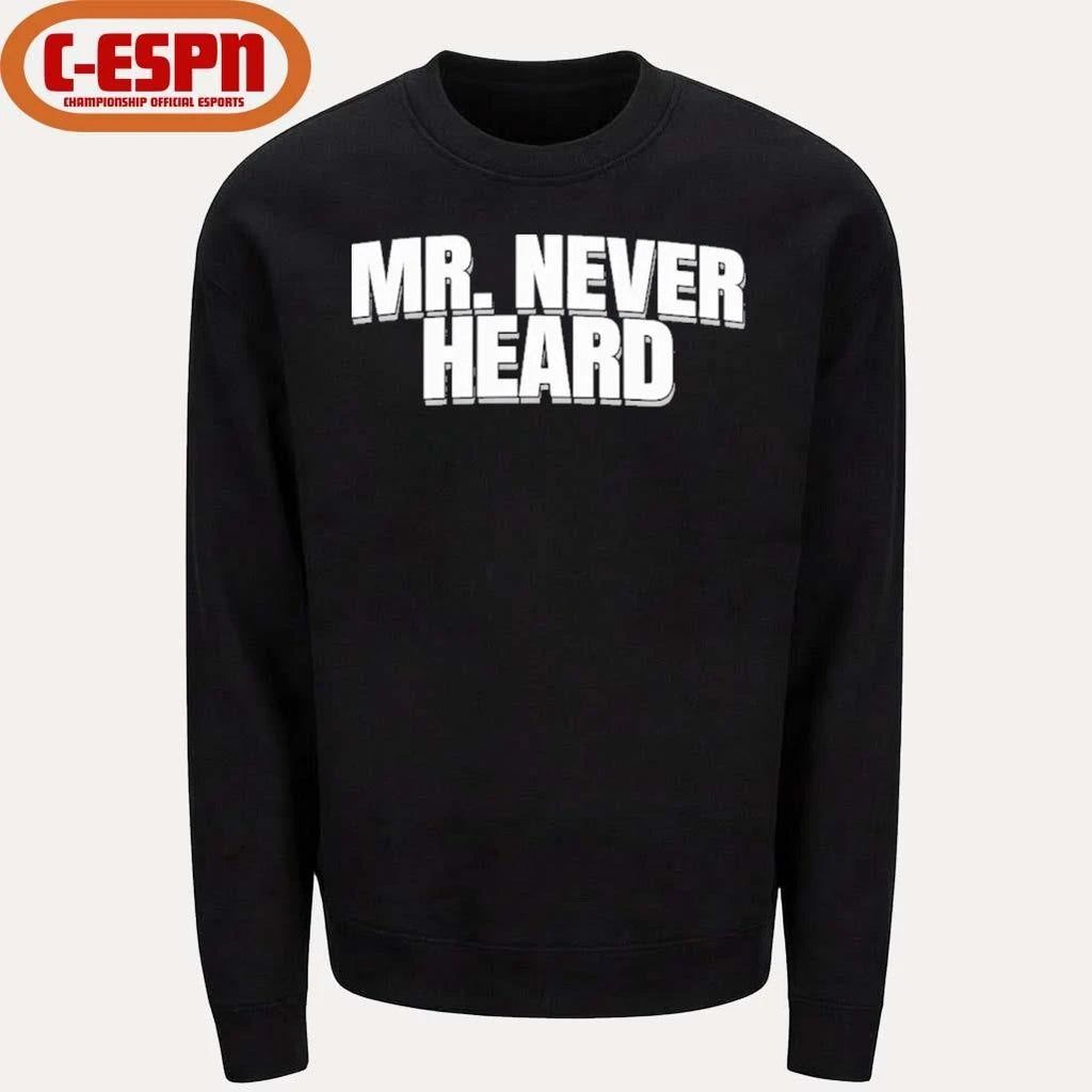 Official Mr. Never Heard T-Shirt