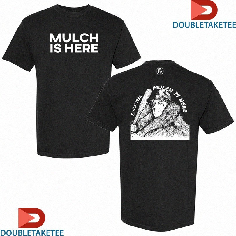 Official Mulch Is Here Since 1982 Shirts