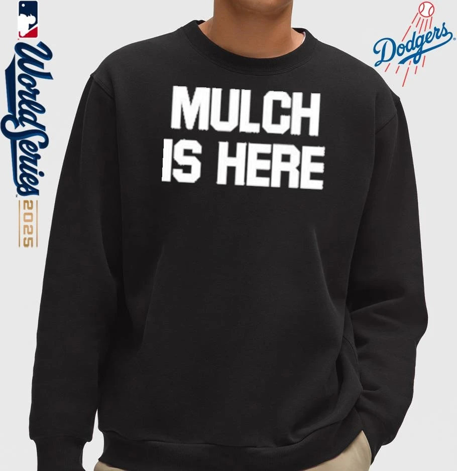 Official Mulch Is Here T-Shirt
