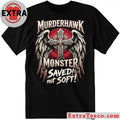 Official Murderhawk Monster Saved Not Soft Shirt