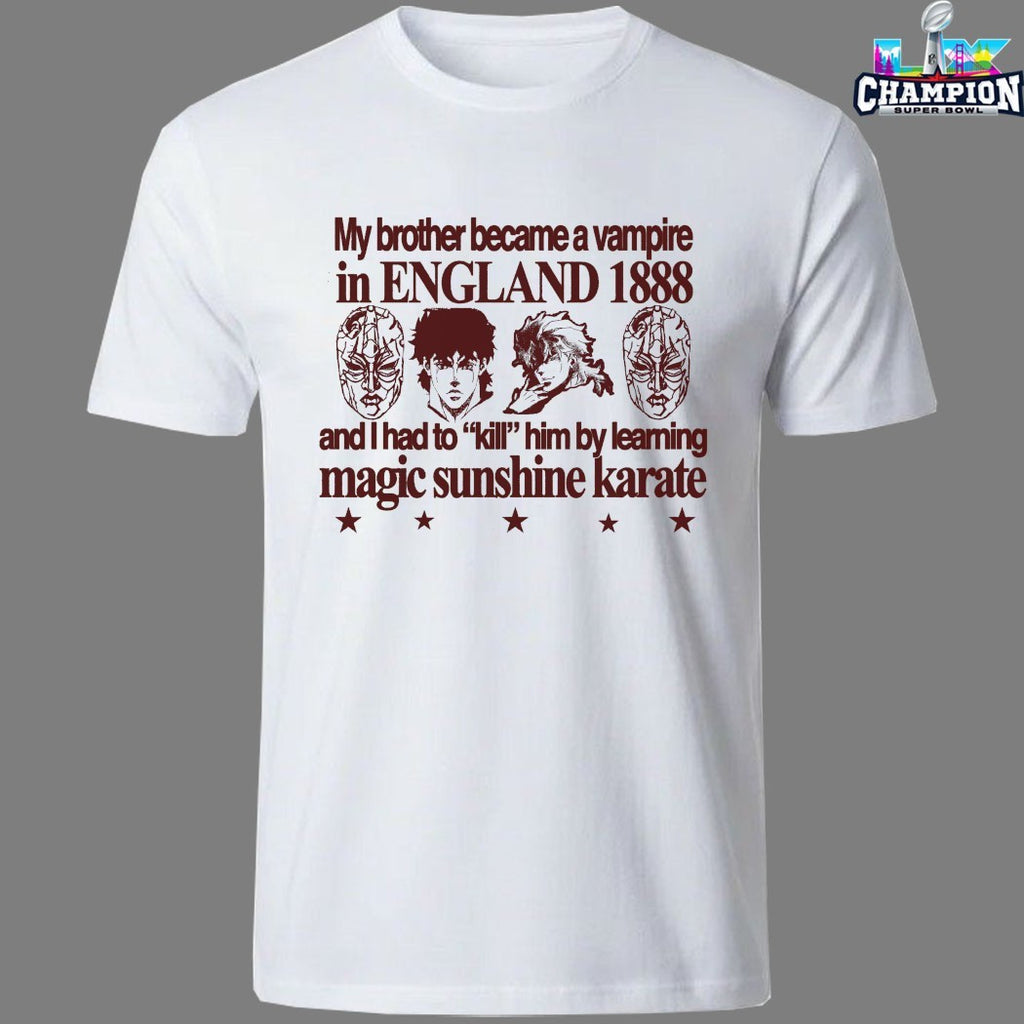 Official My Brother Become A Vampire In England 1888 And I Had To Kill Him By Learning Magic Sunshine Karate T-shirts