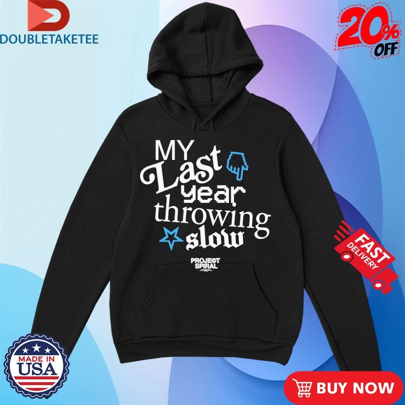 Official My Last Year Throwing Slow Project Spiral Shirts