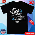 Official My Last Year Throwing Slow Project Spiral Shirts